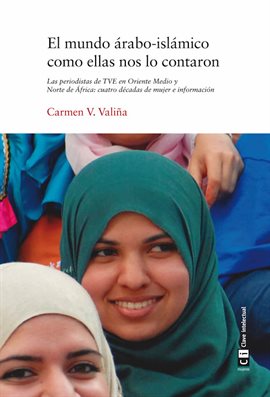 Cover image for El mundo árabo-islámico como ellas nos lo contaron