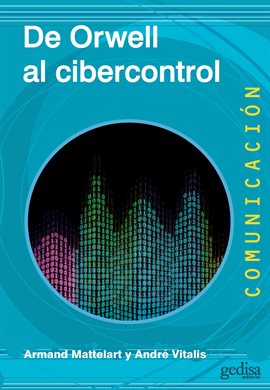 Cover image for De Orwell Al Cibercontrol