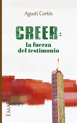 Cover image for Creer: la fuerza del testimonio