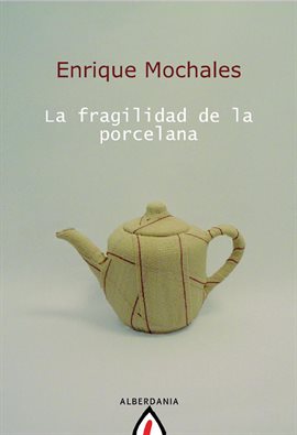 Cover image for La fragilidad de la porcelana