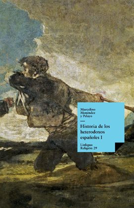 Cover image for Historia de los heterodoxos españoles. Libro I