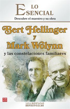 Bert Hellinger y Mark Wolynn y las constelaciones familiares