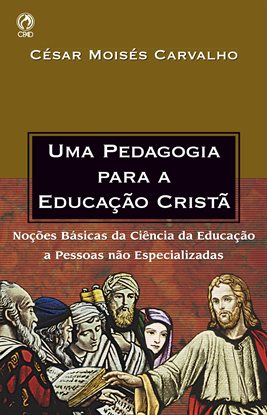 Imagen de portada para Uma Pedagogia Para A Educação Cristã