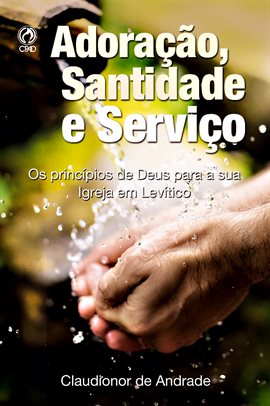 Adoração, Santidade E Serviço