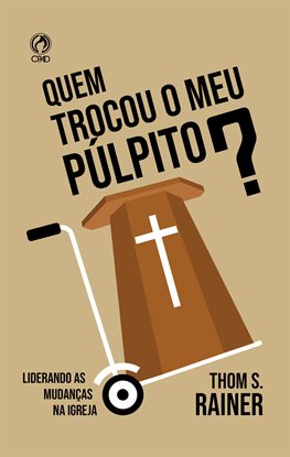 Quem Trocou O Meu Púlpito