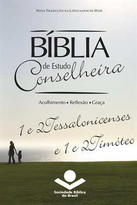 Bíblia de Estudo Conselheira – 1 e 2Tessalonicenses e 1 e 2Timóteo