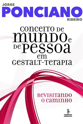 Conceito De Mundo E De Pessoa Em Gestalt-terapia Conceito De Mundo E De Pessoa Em Gestalt-terapia