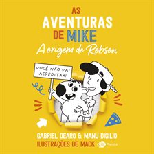 As aventuras de Mike 4: a origem de Robson As aventuras de Mike 4: a origem de Robson