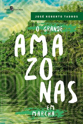 Cover image for O Grande Amazonas Em Marcha
