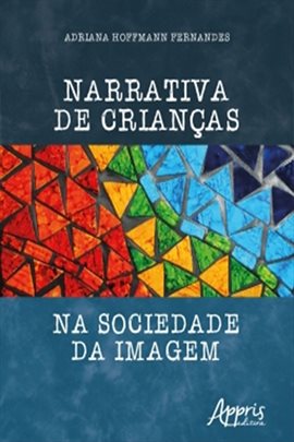 Imagen de portada para Narrativa De Crianças Na Sociedade Da Imagem