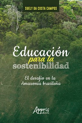 Imagen de portada para Educación Para la Sostenibilidad: El Desafío en la Amazonía Brasileña