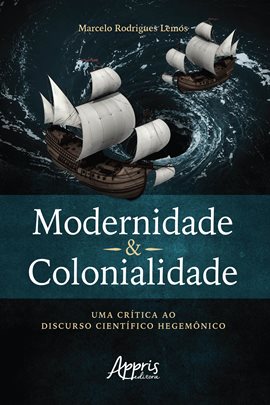 Cover image for Modernidade & Colonialidade: Uma Crítica Ao Discurso Científico Hegemnico