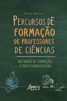 Imagen de portada para Percursos De Formação De Professores De Ciências: Histórias De Formação E Profissionalização