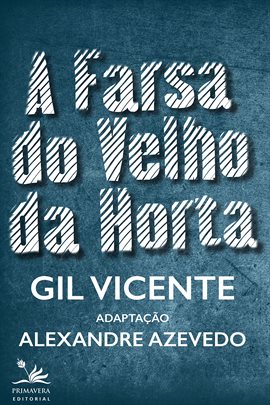 A Farsa do Velho da Horta A Farsa do Velho da Horta