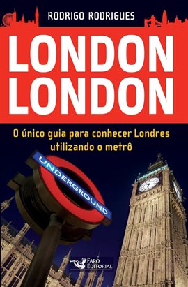 Cover image for London London: O Único Guia Para Conhecer Londres Utilizando O Metr