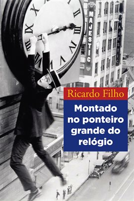 Cover image for Montado No Ponteiro Grande Do Relógio