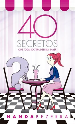 Cover image for 40 secretos que toda soltera debería saber