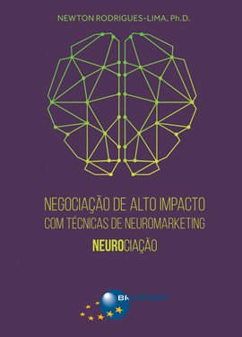 Cover image for Negociação De Alto Impacto Com Técnicas De Neuromarketing