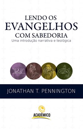 Imagen de portada para Lendo Os Evangelhos Com Sabedoria