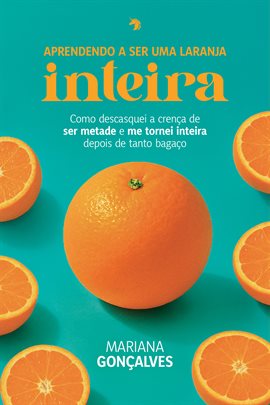 Aprendendo a ser uma laranja inteira