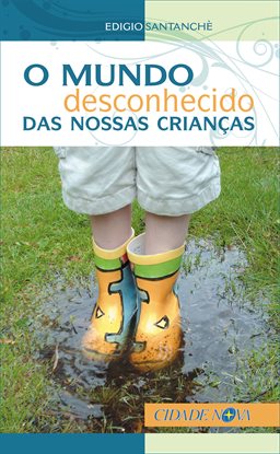 O mundo desconhecido das nossas crianças O mundo desconhecido das nossas crianças