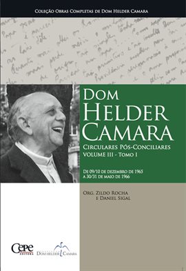 Dom Helder Camara Circulares Pós-Conciliares Volume III - Tomo I Dom Helder Camara Circulares Pós-Conciliares Volume III - Tomo I