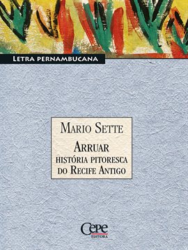 Arruar - História Pitoresca Do Recife Antigo