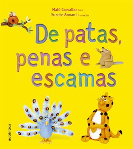 De Patas, Penas E Escamas