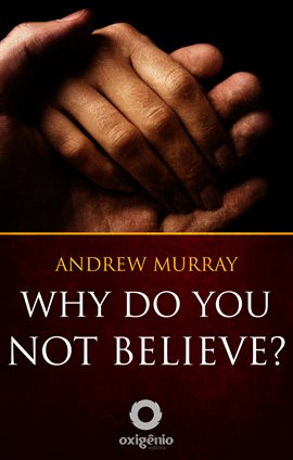 Cover image for Why Do You Not Believe?