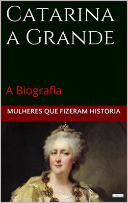 Cover image for Catarina a Grande: A biografia