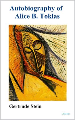 Autobiography of Alice B. Toklas – Gertrude Stein