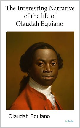 Imagen de portada para The Interesting Narrative of the Life of Olaudah Equiano