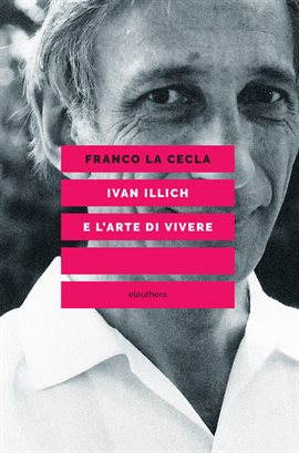 Ivan Illich E L'arte Di Vivere Ivan Illich E L'arte Di Vivere