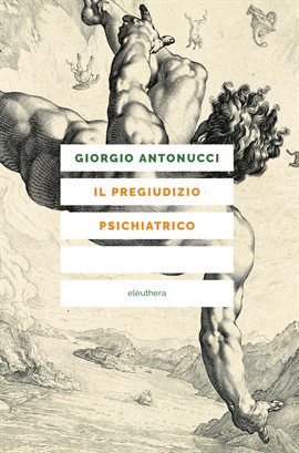 Il pregiudizio psichiatrico Il pregiudizio psichiatrico
