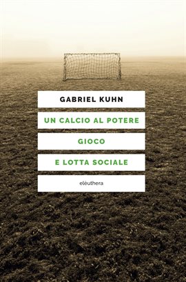 Un calcio al potere. Gioco e lotta sociale