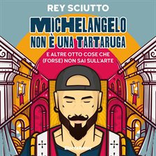 Michelangelo non è una tartaruga