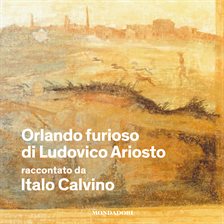 Orlando Furioso di Ludovico Ariosto raccontato da Italo Calvino