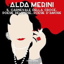 Il carnevale della croce. Poesie religiose. Poesie d'amore