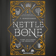 Nettle and Bone - Come uccidere un principe