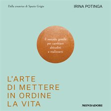 L'arte di mettere in ordine la vita L'arte di mettere in ordine la vita