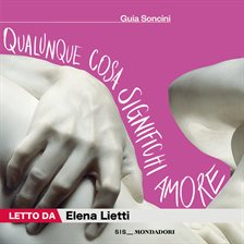 Qualunque cosa significhi amore