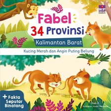 Kucing Merah Dan Angin Puting Beliung - Seri Fabel 34 Provinsi: Kalimantan Barat