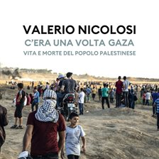 C'era una volta Gaza C'era una volta Gaza