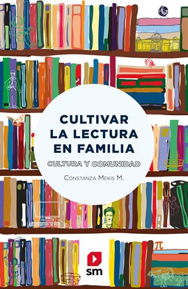 Cover image for Cultivar la lectura en familia