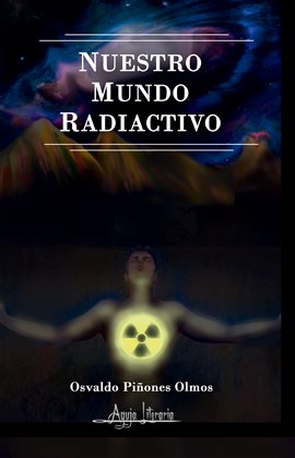 Cover image for Nuestro mundo radiactivo