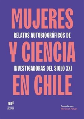 Cover image for Mujeres y ciencia en Chile