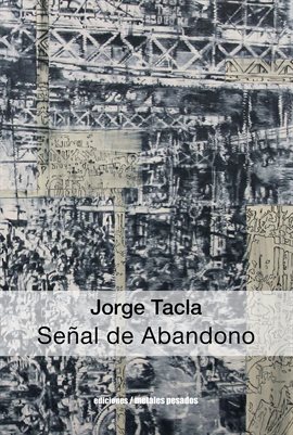 Cover image for Jorge Tacla: Señal de Abandono