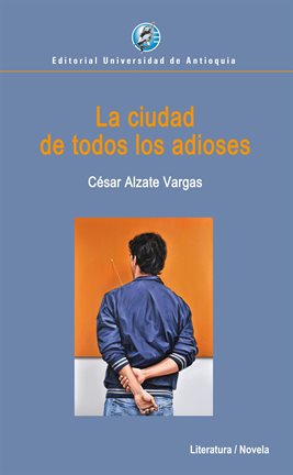 Cover image for La ciudad de todos los adioses