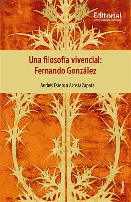 Imagen de portada para Una Filosofía Vivencial: Fernando González