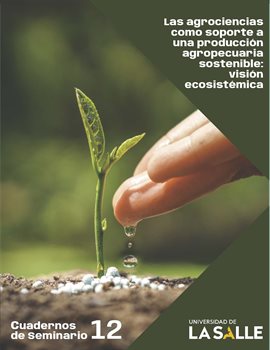Cover image for Las agrociencias como soporte a una producción agropecuaria sostenible